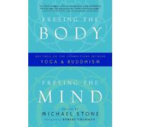 Michael Stone Freeing the Body, Freeing the Mind (Tascabile)