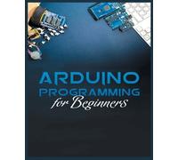 Michael Stone The Complete Guide to Arduino Programming (Tascabile)