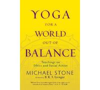 Michael Stone Yoga for a World Out of Balance (Tascabile)