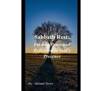 Michael Stowe Sabbath Rest Finding Peace and Reflection in God's Pre (Tascabile)