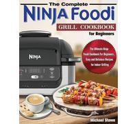 Michael Stowe Stowe, The Complete Ninja Foodi Grill Cookbook for Be (Tascabile)