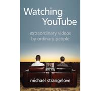 Michael Strangelove Watching YouTube (Tascabile) Digital Futures