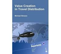 Michael Strauss Value Creation in Travel Distribution (Tascabile)