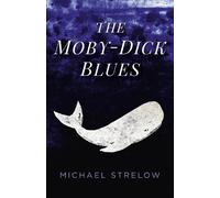 Michael Strelow Moby-Dick Blues, The (Tascabile)
