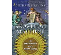 Michael Strevens The Knowledge Machine (Tascabile)