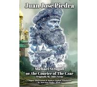 Michael Strogoff: or, the Courier of the Czar - Modern English - Book I - Illustrated