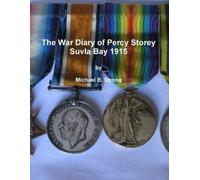 Michael Strong The War Diary of Percy Storey Suvla Bay 1915 (Tascabile)