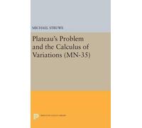 Michael Struwe Plateau's Problem and the Calculus of Variatio (Copertina rigida)