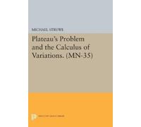Michael Struwe Plateau's Problem and the Calculus of Variations (Tascabile)