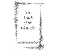 Michael Summerleigh The Witch of the Westvales (Tascabile) Tales of the City