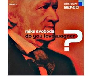 Michael Svoboda Do You Love Wagner? (CD) Album