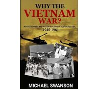 Michael Swanson Why The Vietnam War? (Tascabile)