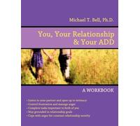 Michael T Bell You, Your Relationship & Your ADD (Tascabile)