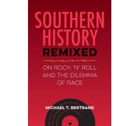 Michael T. Bertrand Southern History Remixed (Copertina rigida) Southern Dissent