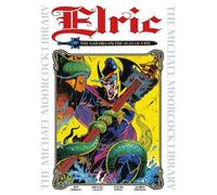 Michael T. Gilbe The Michael Moorcock Library Vol. 2: Elric (Copertina rigida)