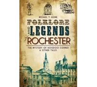 Michael T. Keene Folklore and Legends of Rochester (Tascabile)
