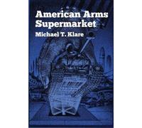Michael T. Klare American Arms Supermarket (Tascabile)