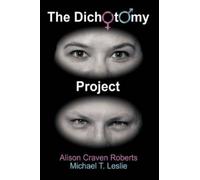 Michael T. Leslie Alison Craven Roberts The Dichotomy Project (Copertina rigida)