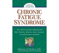 Michael T. Murray Chronic Fatigue Syndrome (Tascabile) Getting Well Naturally
