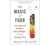 Michael T. Murray The Magic of Food (Tascabile)