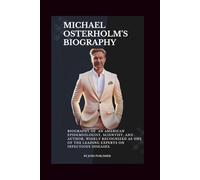 MICHAEL T. OSTERHOLM: Biography of an American epidemiologist, widely known as one of the leading experts on infectious diseases.
