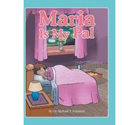 Michael T Solomon Maria Is My Pal (Copertina rigida)