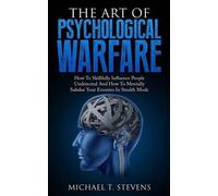 Michael T Stevens The Art Of Psychological Warfare (Tascabile)