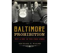 Michael T. Walsh Baltimore Prohibition (Tascabile)
