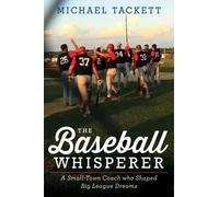 Michael Tackett The Baseball Whisperer (Copertina rigida)