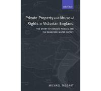 Michael Taggart Private Property and Abuse of Rights in Victo (Copertina rigida)