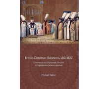 Michael Talbot British-Ottoman Relations, 1661-1807 (Copertina rigida)