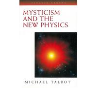 Michael Talbot Mysticism and the New Physics (Tascabile)