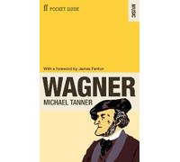 Michael Tanner The Faber Pocket Guide to Wagner (Tascabile)