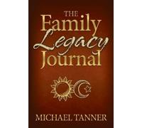 Michael Tanner The Family Legacy Journal (Tascabile)