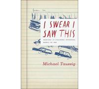 Michael Taussig I Swear I Saw This (Tascabile)