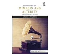Michael Taussig Mimesis and Alterity (Tascabile)