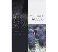 Michael Taussig What Color Is the Sacred? (Tascabile)