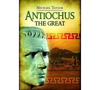 Michael Taylor Antiochus the Great (Copertina rigida)