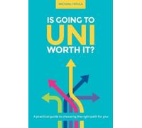 Michael Tefula Is Going to Uni Worth it? (Tascabile)