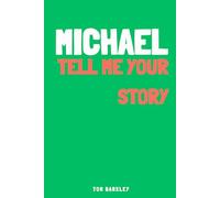 Michael, tell me your story: A memory and keepsake journal for Michael