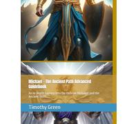 Michael - The Ancient Path Advanced Guidebook: An In-depth Journey into the Hebrew Alphabet and the Ancient Texts