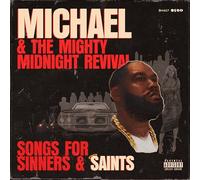 MICHAEL & THE MIGHTY MIDNIGHT REVIVAL - SONGS FOR SINNERS & SAINTS (X)