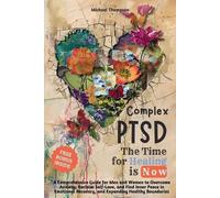 Michael Thompson Complex PTSD - The Time for Healing is Now (Tascabile)