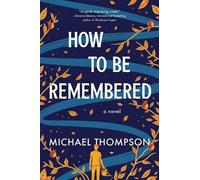 Michael Thompson How to Be Remembered (Tascabile)