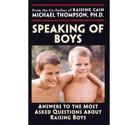 Michael Thompson, PhD Teresa Barker Speaking of Boys (Tascabile)