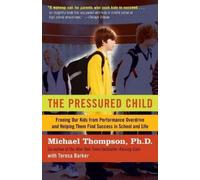 Michael Thompson, PhD The Pressured Child (Tascabile)