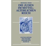 Michael Toch Die Juden im mittelalterlichen Reich (Copertina rigida)