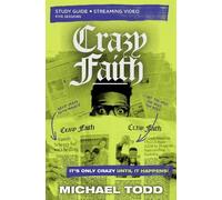 Michael Todd Crazy Faith Bible Study Guide plus Streaming Video (Tascabile)