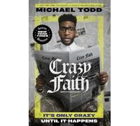 Michael Todd Crazy Faith (Tascabile)