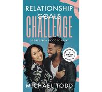 Michael Todd Relationship Goals Challenge (Copertina rigida)